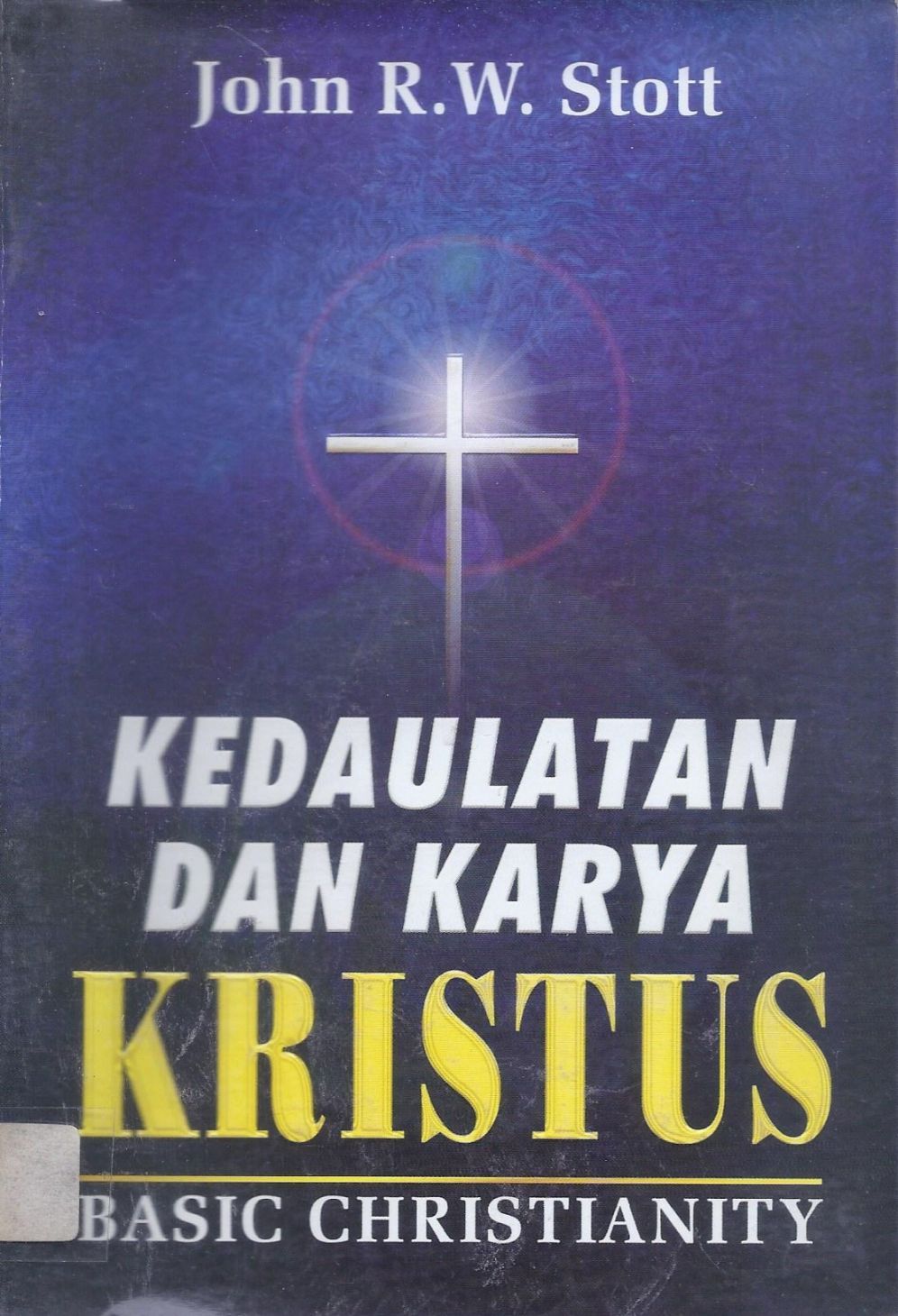 Kedaulatan dan Karya Kristus (Basic Christianity) [2000]